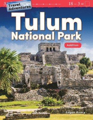 Logan Avery - Travel Adventures: Tulum National Park: Addition, Häftad
