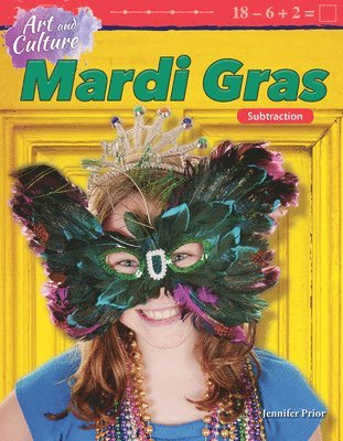 Jennifer Prior - Art and Culture: Mardi Gras: Subtraction, Häftad