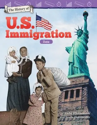 Cathy D'Alessandro, Noelle Hoffmeister - The History of U.S. Immigration, Häftad. Tillgänglighet: Lägg i varukorg