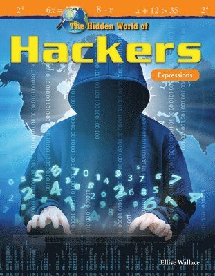 Elise Wallace - The Hidden World of Hackers: Expressions, Häftad