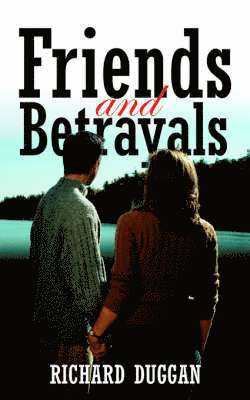 Richard Duggan - Friends and Betrayals, Häftad