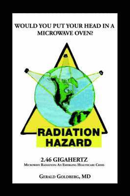 Would You Put Your Head in a Microwave Oven by Gerald Goldberg MD, Gerald Goldberg