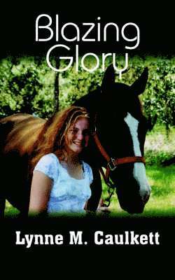 Lynne M. Caulkett - Blazing Glory, Häftad. Tillgänglighet: Lägg i varukorg