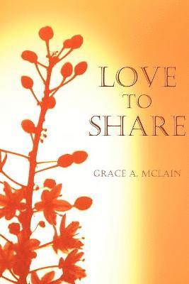 Grace A. McLain - Love to Share, Häftad