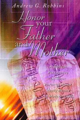 Andrew G. Robbins - Honor Your Father and Mother, Häftad. Tillgänglighet: Lägg i varukorg