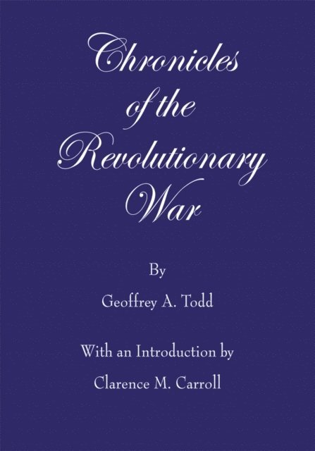 Geoffrey A. Todd - Chronicles of the Revolutionary War, E-bok
