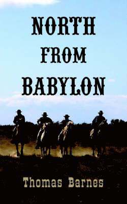 Thomas Barnes - North From Babylon, Häftad