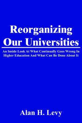 Alan H Levy - Reorganizing Our Universities, Häftad. Tillgänglighet: Lägg i varukorg