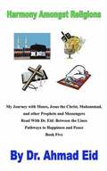 My Journey with Moses, Jesus the Christ, Muhammad, and other Prophets and Messengers