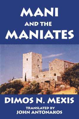 John Antonakos, Demos N Mexes - Mani and the Maniates, Häftad. Tillgänglighet: Lägg i varukorg
