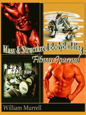 William Murrell - Mass and Structure Bodybuilding, Häftad. Tillgänglighet: Lägg i varukorg