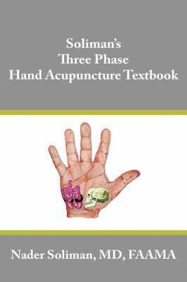 Nader Soliman - Soliman's Three Phase Hand Acupuncture Textbook, Häftad