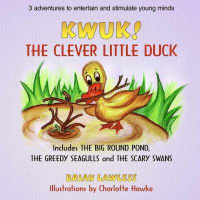 Brian Lawless - Kwuk! the Clever Little Duck, Häftad