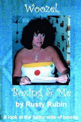 Rusty Rubin - Woozel, Boxing and Me, Häftad. Tillgänglighet: Lägg i varukorg