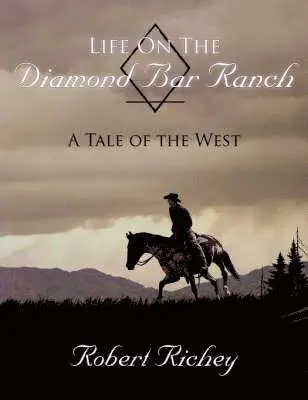 Robert Richey - Life On The Diamond Bar Ranch, Häftad. Tillgänglighet: Lägg i varukorg