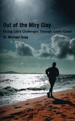 Michael Quay - Out of the Miry Clay, Häftad