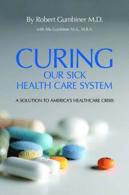 Curing Our Sick Health Care System