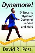 Dynamore! 5 Steps to Dynamic Customer Service and More