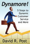 Dynamore! 5 Steps to Dynamic Customer Service and More