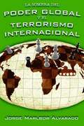 La Sombra Del Poder Global Y El Terrorismo Internacional