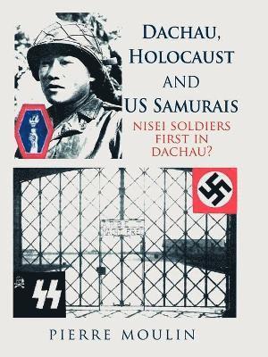 Pierre, Moulin - Dachau, Holocaust, and US Samurais, Häftad