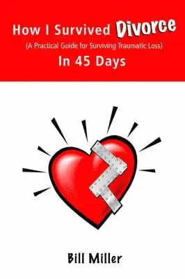 Bill Miller - How I Survived Divorce - In 45 Days, Häftad. Tillgänglighet: Lägg i varukorg