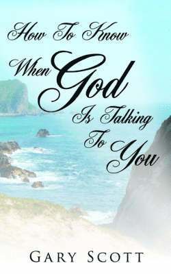 Gary Scott - How To Know When "God" Is Talking To You, Häftad. Tillgänglighet: Lägg i varukorg