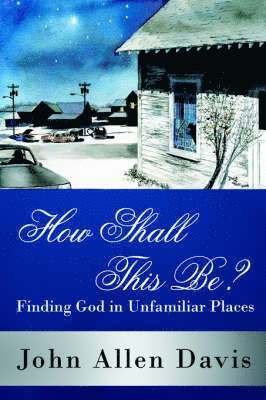 John Allen Davis - How Shall This Be?, Häftad. Tillgänglighet: Lägg i varukorg