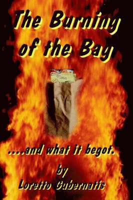 Loretto Gubernatis - Burning of the Bag and What it Begot, Inbunden. Tillgänglighet: Lägg i varukorg