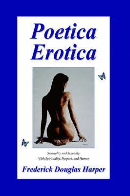 Frederick Douglas Harper - Poetica Erotica, Häftad