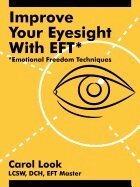 Carol Look - Improve Your Eyesight with EFT*, Häftad