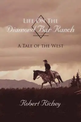 Robert Richey - Life On The Diamond Bar Ranch, Häftad. Tillgänglighet: Lägg i varukorg