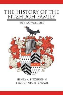 A. Fitzhugh, Henry, V.H. Fitzhugh, Terrick - History of the Fitzhugh Family, Häftad