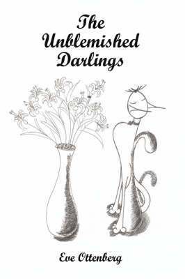 Eve Ottenberg - Unblemished Darlings, Inbunden