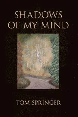 Tom Springer - Shadows of My Mind, Häftad. Tillgänglighet: Lägg i varukorg