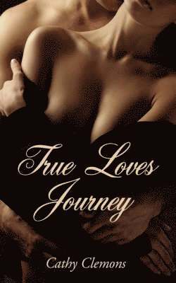 Cathy Clemons - True Loves Journey, Häftad