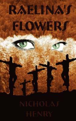 Nicholas Henry - Raelina's Flowers, Häftad