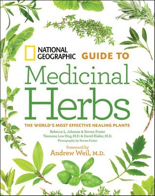 Tieraona Low Dog - National Geographic Guide to Medicinal Herbs, Inbunden