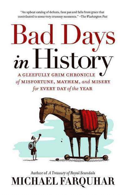 Michael Farquhar - Bad Days in History, Häftad. Tillgänglighet: Lägg i varukorg