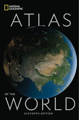 National Geographic, Alex Tait - National Geographic Atlas of the World Eleventh Edition, Inbunden