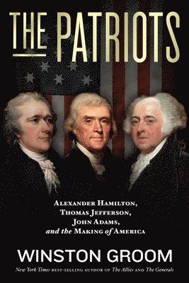 Winston Groom - Patriots, Inbunden. Tillgänglighet: Lägg i varukorg