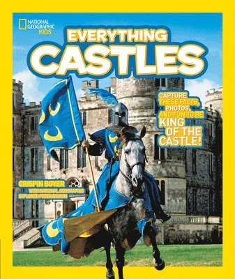 Crispin Boyer, National Geographic Kids - National Geographic Kids Everything Castles: Capture These Facts, Photos, and Fun to Be King of the Castle!, Inbunden. Tillgänglighet: Tillfälligt slut