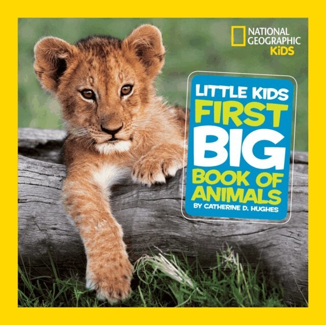 Catherine D. Hughes - National Geographic Little Kids First Big Book of Animals, E-bok