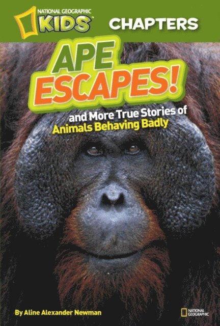 Aline Alexander Newman - National Geographic Kids Chapters: Ape Escapes!, E-bok