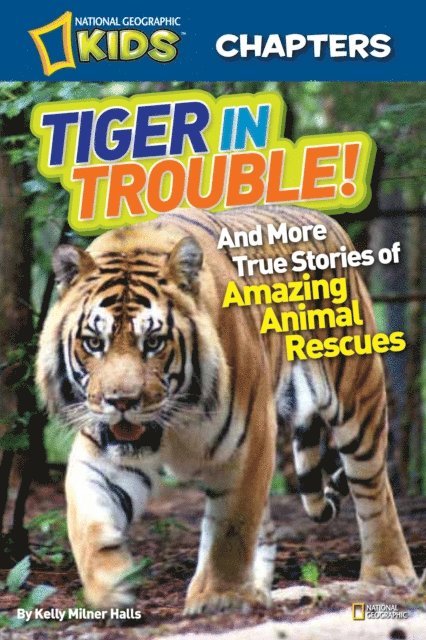 Kelly Milner Halls - National Geographic Kids Chapters: Tiger in Trouble!, E-bok