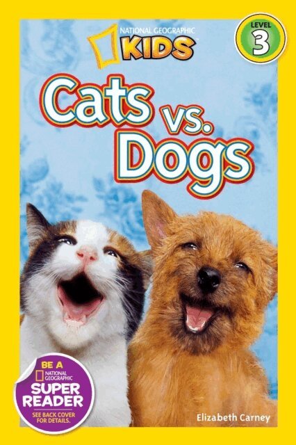 Elizabeth Carney - Cats vs. Dogs (National Geographic Kids Readers, Level 3), E-bok