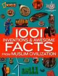 1001 Inventions & Awesome Facts About Muslim Civilisation