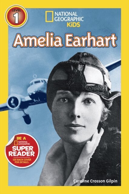 Caroline Crosson Gilpin - Amelia Earhart (National Geographic Kids Readers, Level 1), E-bok
