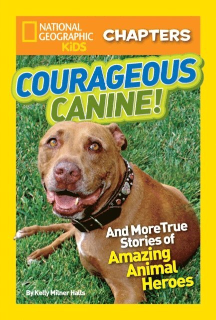 Kelly Milner Halls - National Geographic Kids Chapters: Courageous Canine!, E-bok