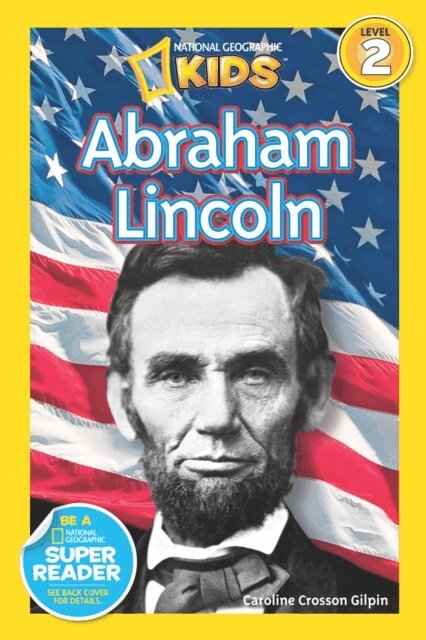 Caroline Crosson Gilpin - Abraham Lincoln (National Geographic Kids Readers, Level 2), E-bok